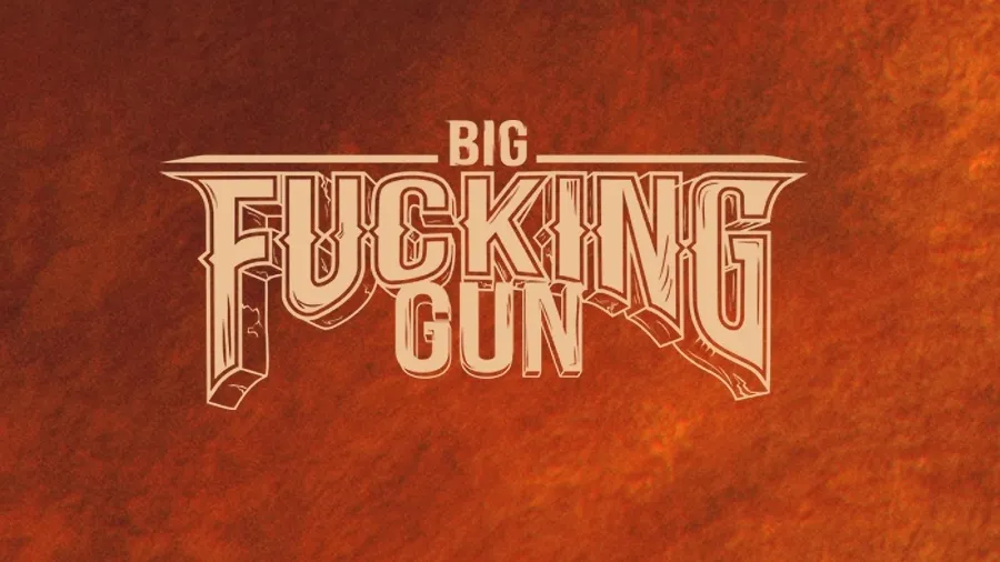 Big Fckn Gun